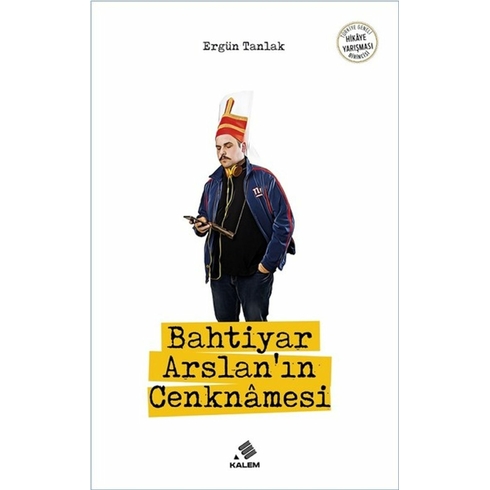 Bahtiyar Arslan'ın Cenknamesi Ergün Tanlak