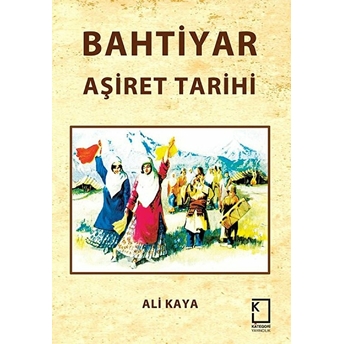 Bahtiyar Aşiret Tarihi Ali Kaya