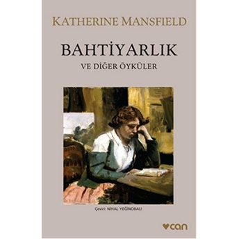 Bahtiyarlık Ve Diğer Öyküler Katherine Mansfield