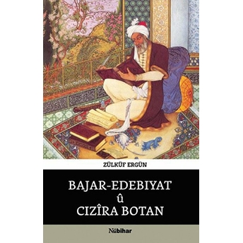 Bajar-Edebıyat Ü Cızira Botan Zülküf Ergün