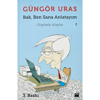 Bak, Ben Sana Anlatayım Güngör Uras