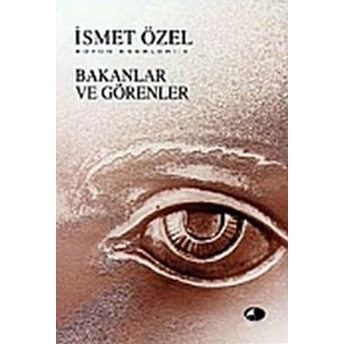 Bakanlar Ve Görenler Ismet Özel