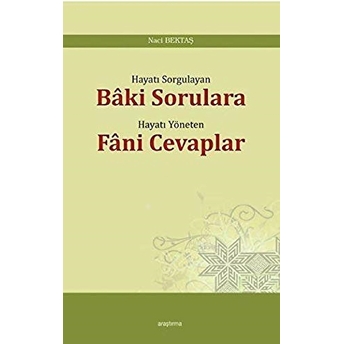 Bâki Sorulara Fâni Cevaplar Naci Bektaş