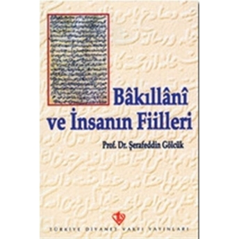 Bakıllani Ve Insanın Fiilleri - Şerafettin Gölcük