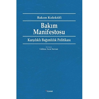 Bakım Manifestosu - Karşılıklı Bağımlılık Politikası Kolektıf