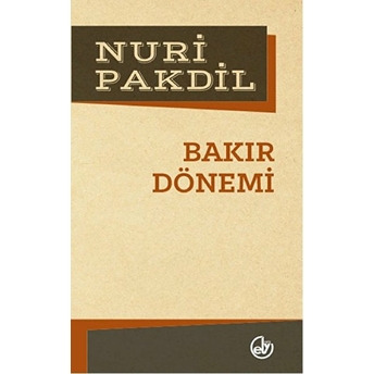 Bakır Dönemi Nuri Pakdil