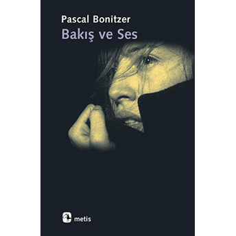 Bakış Ve Ses Pascal Bonitzer