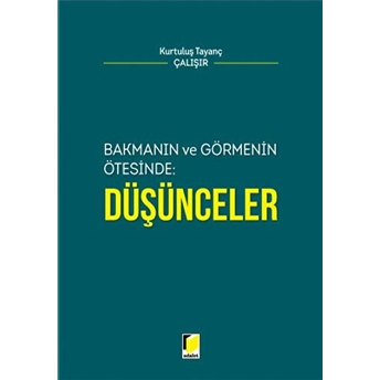 Bakmanın Ve Görmenin Ötesinde: Düşünceler Kurtuluş Tayanç Çalışır