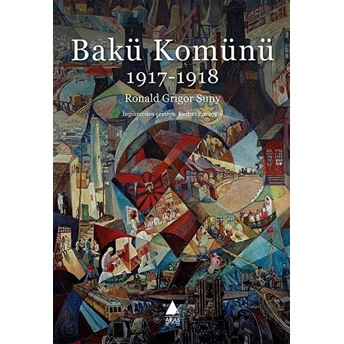 Bakü Komünü 1917-1918 Ronald Grigor Suny