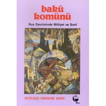 Bakü Komünürus Devriminde Milliyet Ve Sınıf