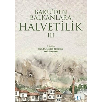 Bakü'den Balkanlara Halvetilik 3