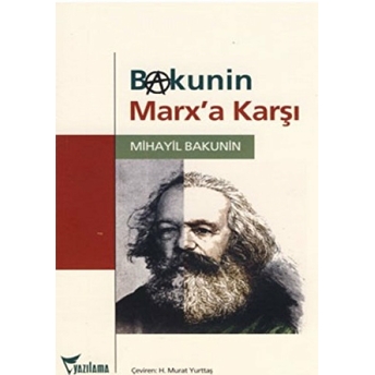 Bakunin Marx’a Karşı Mihail Bakunin