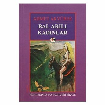 Bal Arılı Kadınlar Ahmet Akyürek