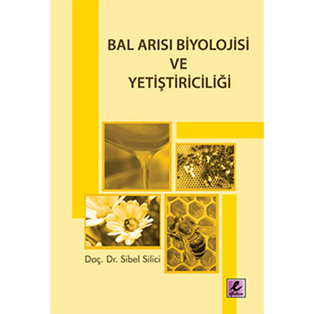 Bal Arısı Biyolojisi Ve Yetiştiriciliği Sibel Silici