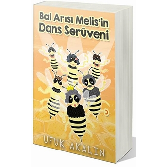 Bal Arısı Melis’in Dans Serüveni - Ufuk Akalın