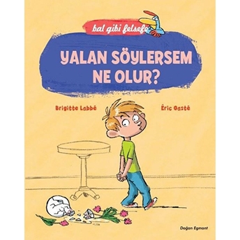 Bal Gibi Felsefe - Yalan Söylersem Ne Olur Eric Gaste, Brigitte Labbe