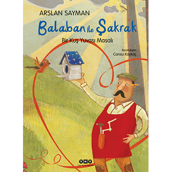 Balaban Ile Şakrak- Bir Kuş Yuvası Masalı Arslan Sayman