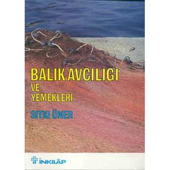 Balık Avcılığı Ve Yemekleri Sıtkı Üner