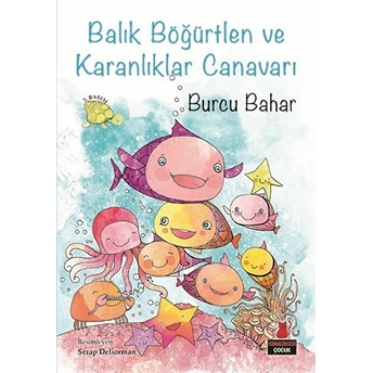 Balık Böğürtlen Ve Karanlıklar Canavarı Burcu Bahar