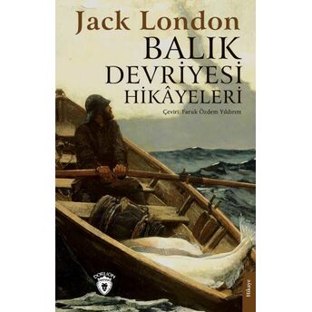 Balık Devriyesi Hikâyeleri Jack London