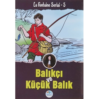 Balıkçı Ve Küçük Balık - La Fontaine Serisi 5 La Fontaine