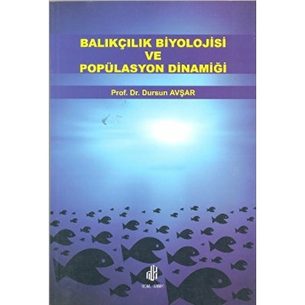 Balıkçılık Biyolojisi Ve Popülasyon Dinamiği Dursun Avşar