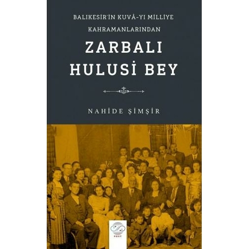 Balıkesir’in Kuva-Yı Milliye Kahramanlarından Zarbalı Hulusi Bey