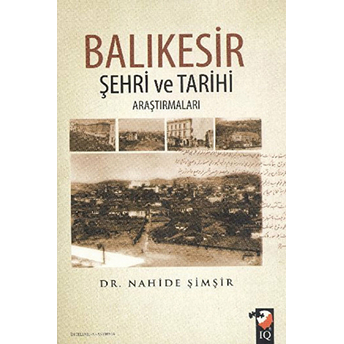 Balıkesir Şehri Ve Tarihi Araştırmaları Nahide Şimşir