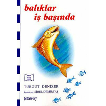 Balıklar Iş Başında Turgut Denizer