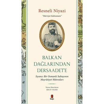 Balkan Dağlarından Dersaadet'e Resneli Niyazi