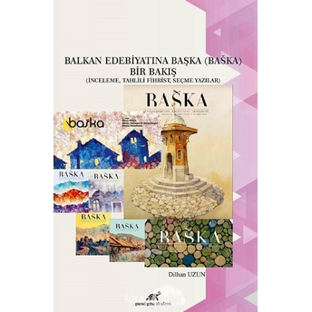 Balkan Edebiyatına Başka (Baska) Bir Bakış Dilhan Uzun