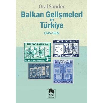 Balkan Gelişmeleri Ve Türkiye 1945-1965 Oral Sander