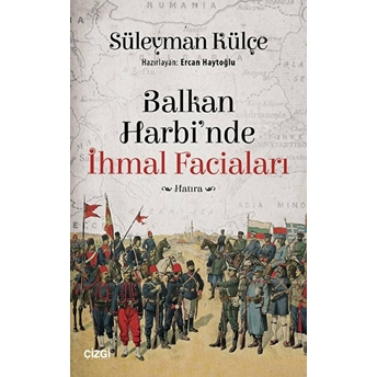 Balkan Harbi'nde Ihmal Faciaları Süleyman Külçe