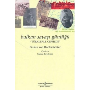 Balkan Savaşı Günlüğü Gustav Von Hochwachter