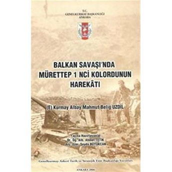 Balkan Savaşı'Nda Mürettep 1'Inci Kolordunun Harekatı Ahmet Tetik