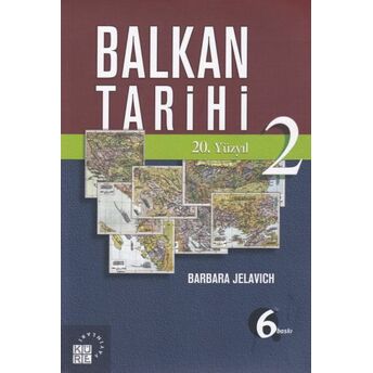 Balkan Tarihi 2 - 20. Yüzyıl Barbara Jelavich