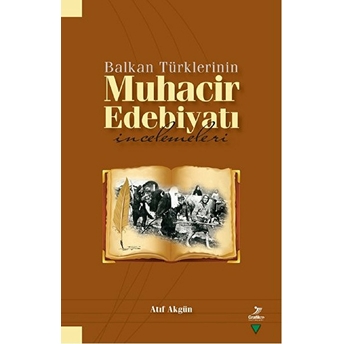 Balkan Türklerinin Muhacir Edebiyatı Incelemeleri Atıf Akgün