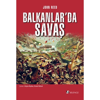 Balkanlar’da Savaş John Reed