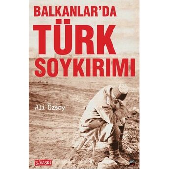 Balkanlar’da Türk Soykırımı Ali Özsoy