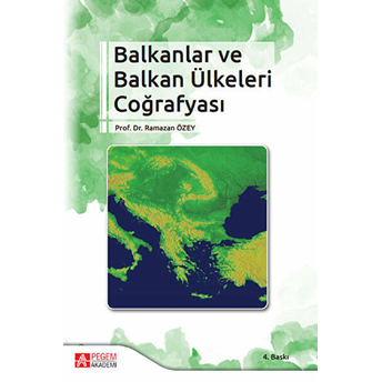 Balkanlar Ve Balkan Ülkeleri Coğrafyası Ramazan Özey