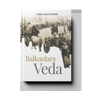 Balkanlara Veda Haluk Harun Duman