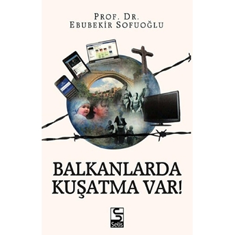 Balkanlarda Kuşatma Var! Ebubekir Sofuoğlu