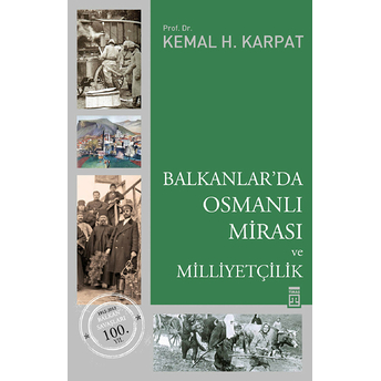 Balkanlar'da Osmanlı Mirası Ve Milliyetçilik Kemal H. Karpat