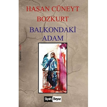 Balkondaki Adam Hasan Cüneyt Bozkurt