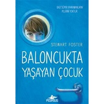 Baloncukta Yaşayan Çocuk - Bazı Süper Kahramanların Pelerini Yoktur Stewart Foster