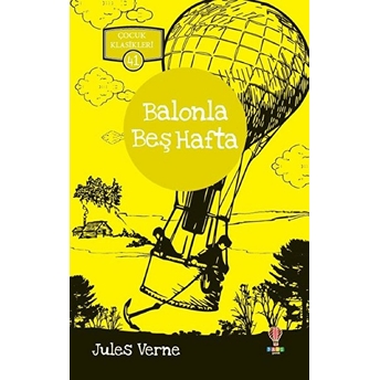 Balonla Beş Hafta - Çocuk Klasikleri 41 Jules Verne