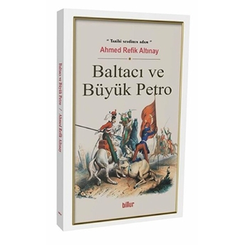 Baltacı Ve Büyük Petro Ahmed Refik Altınay