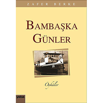 Bambaşka Günler-Zafer Berke