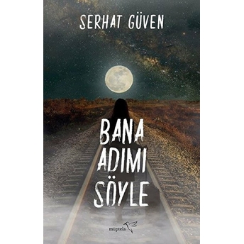 Bana Adımı Söyle Serhat Güven