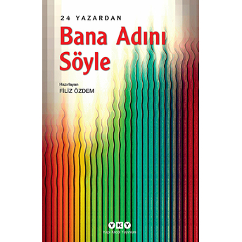 Bana Adını Söyle – 24 Yazardan-Filiz Özdem